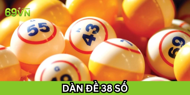 Dàn Đề 38 Số là gì? 