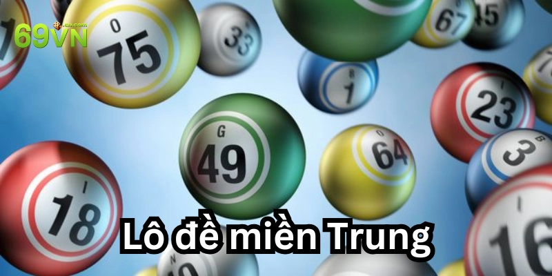 Lô đề miền Trung: Hướng dẫn cách chơi và 3 mẹo thắng lớn